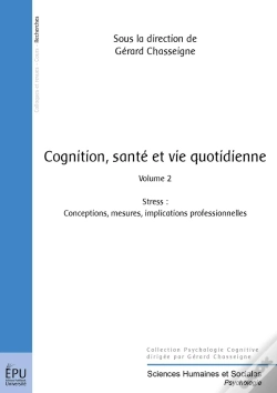 Capa do artigo Cognition, Santé Et Vie Quotidienne Tome 2 ; Stress: Conceptions, Mesures, Implications Professionnelles