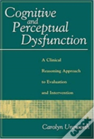 Cognitive And Perceptual Dysfunction