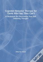 Cognitive Behavior Therapy For Those Who Say They Canâ€™T