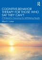 Cognitive Behavior Therapy For Those Who Say They Canâ€™T - Preview