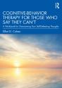 Cognitive Behavior Therapy For Those Who Say They Can'T - Preview