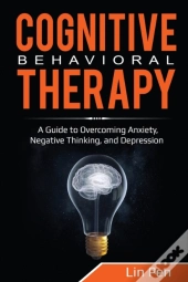 Cognitive Behavioral Therapy: A Guide To