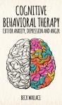Cognitive Behavioral Therapy: Cbt For An - Preview