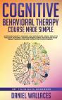 Cognitive Behavioral Therapy Course Made Simple - Preview