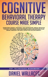 Cognitive Behavioral Therapy Course Made Simple