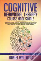 Cognitive Behavioral Therapy Course Made Simple