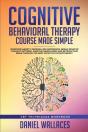 Cognitive Behavioral Therapy Course Made Simple - Preview