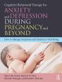 Cognitive Behavioral Therapy For Anxiety And Depression During Pregnancy And Beyond - Preview