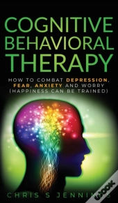 Cognitive Behavioral Therapy: How To Com