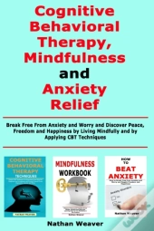 Cognitive Behavioral Therapy, Mindfulness And Anxiety Relief