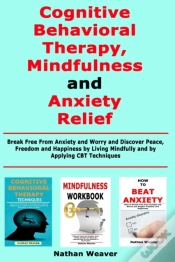 Capa do artigo Cognitive Behavioral Therapy, Mindfulness And Anxiety Relief