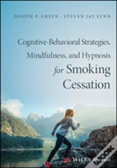Cognitive-Behavioral Therapy, Mindfulness, And Hypnosis For Smoking Cessation