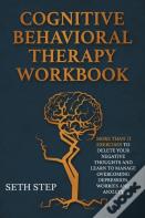 Cognitive Behavioral Therapy Workbook