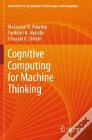 Cognitive Computing For Machine Thinking