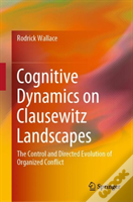 Cognitive Dynamics On Clausewitz Landscapes