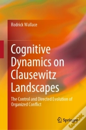 Cognitive Dynamics On Clausewitz Landscapes