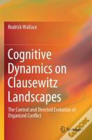 Cognitive Dynamics On Clausewitz Landscapes