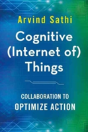 Cognitive (Internet Of) Things - Preview