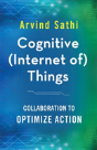 Cognitive (Internet Of) Things - Preview
