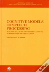 Cognitive Models Of Speech Processing