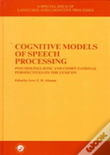 Cognitive Models Of Speech Processing