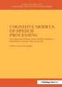 Cognitive Models Of Speech Processing - Preview