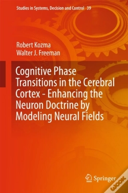 Capa do artigo Cognitive Phase Transitions In The Cerebral Cortex - Enhancing The Neuron Doctrine By Modeling Neural Fields