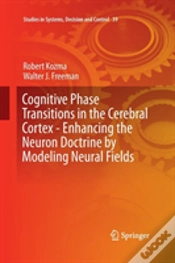 Capa do artigo Cognitive Phase Transitions In The Cerebral Cortex - Enhancing The Neuron Doctrine By Modeling Neural Fields
