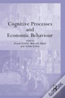 Cognitive Processes And Economic Behaviour