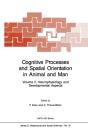 Cognitive Processes And Spatial Orientation In Animal And Man - Preview
