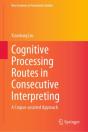 Cognitive Processing Routes In Consecutive Interpreting - Preview
