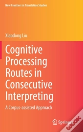 Cognitive Processing Routes In Consecutive Interpreting