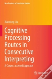 Cognitive Processing Routes In Consecutive Interpreting