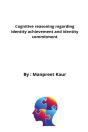 Cognitive Reasoning Regarding Identity Achievement And Identity Commitment - Preview