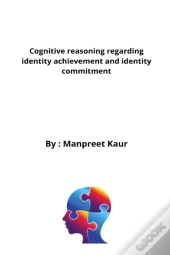 Cognitive Reasoning Regarding Identity Achievement And Identity Commitment