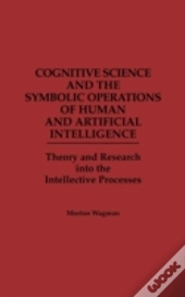 Cognitive Science And The Symbolic Operations Of Human And Artificial Intelligence