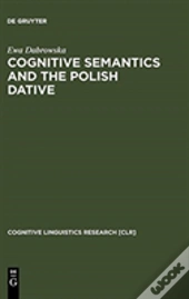 Cognitive Semantics And The Polish Dative