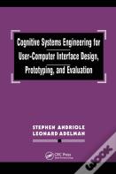 Cognitive Systems Engineering For User-Computer Interface Design, Prototyping, And Evaluation