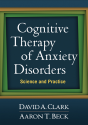 Cognitive Therapy Of Anxiety Disorders - Preview