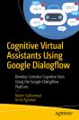 Cognitive Virtual Assistants Using Google Dialogflow - Preview
