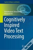 Cognitively Inspired Video Text Processing