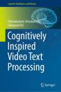 Cognitively Inspired Video Text Processing - Preview