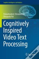 Cognitively Inspired Video Text Processing