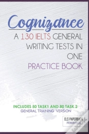 Capa do artigo Cognizance - A 130 Ielts General Writing Tests In One Pracitice Book