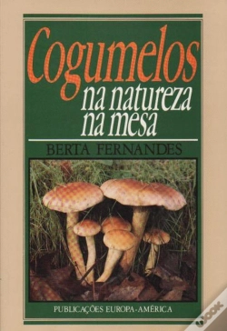 Capa do artigo Cogumelos - Na Natureza, Na Mesa