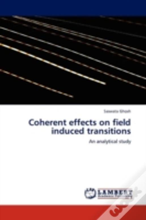 Coherent Effects On Field Induced Transitions
