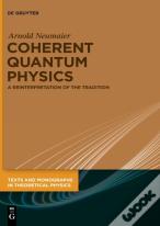 Coherent Quantum Physics