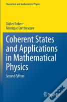 Coherent States And Applications In Mathematical Physics