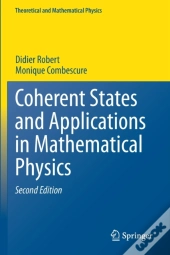 Coherent States And Applications In Mathematical Physics