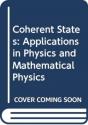 Coherent States: Applications In Physics And Mathematical Physics - Preview